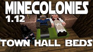 Minecraft Minecolonies 1 12 ep 60 - No Place To Sleep. No Town Hall Beds.