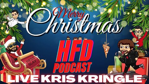 LIVE KRIS KRINGLE ( Mystery Food Gifts ) + WE SHOOT THE BREEZE | HFD Podcast Ep 44