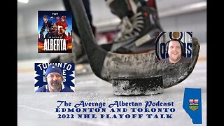 Average Albertan Podcast #2 - Edmonton Oiler and Toronto Maple Leaf talk. Battle of Alberta NHL Rnd2