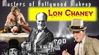 Masters of Hollywood Makeup Presents: Lon Chaney