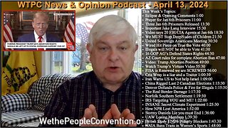 We the People Convention News & Opinion 4-13-24