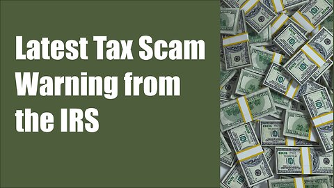 Latest Tax Scam Warning from the IRS