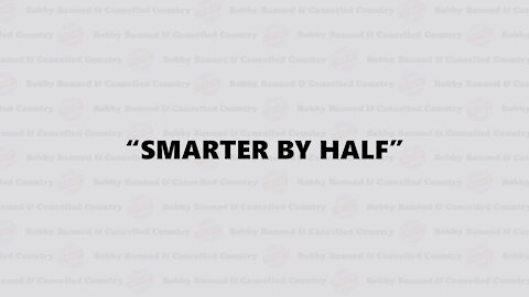 Smarter By Half