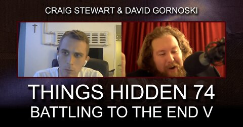 THINGS HIDDEN 74: Battling to the End V