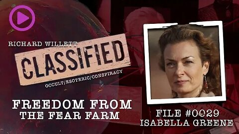 CLASSIFIED FILE #0029 Isabella Greene Freedom From The Fear Farm - Ickonic.com