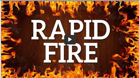 RAPID FIRE! - September 6th, 2022