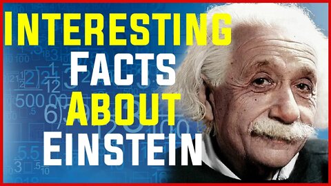 Interesting Facts About Albert Einstein