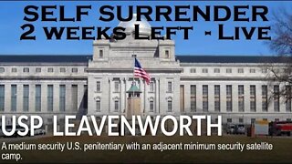 Leavenworth Federal Prison - 2 Weeks left of Freedom for Hadley - Live Talk