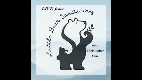 Live from Little Bear Sanctuary Show Special Guest Chef David Marsella 9July2021