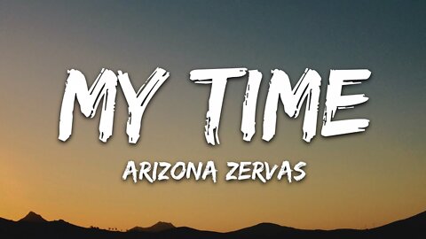Arizona Zervas - MY TIME (Lyrics)