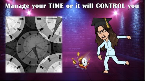 Manage your time or it will CONTROL you! (Strategies for teens transitioning into adulthood).