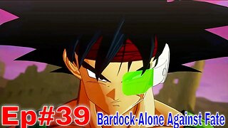 Dragon Ball Z: Kakarot: Ep#39 Bardock-Alone Against Fate