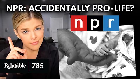 Whoops: NPR Accidentally Reveals Brutality of Abortion | Ep 785