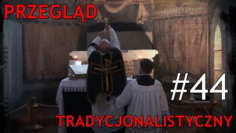 Przegląd tradycjonalistyczny #44 - Kamil Klimczak, Piotr Błaszkowski