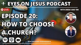 Episode 20: How to choose a church?