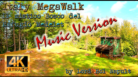 Italy MegaWalk - Il mistico Bosco del Rifugio Medelet (MUSIC VERSION)