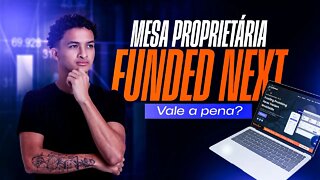 FUNDED NEXT - Vale a pena? Opinião de um Trader de Mesa Proprietária 🔥