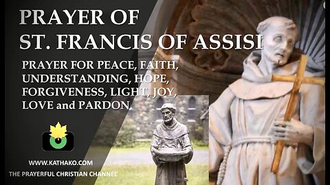 Prayer of St. Francis of Assisi, Divine invocation for peace, hope, love, faith, joy, & forgiveness