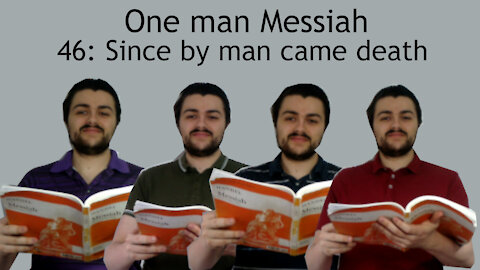 One man Messiah - Since by man came death - Handel