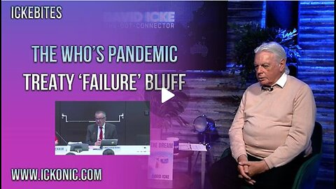 The WHO's Pandemic Treaty 'Failure' Bluff |David Icke