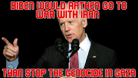 Biden would Rather Go to War with Iran Than Stop the Genocide in Gaza: COI #531