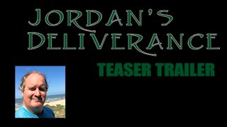 Jordan's Deliverance Teaser Trailer