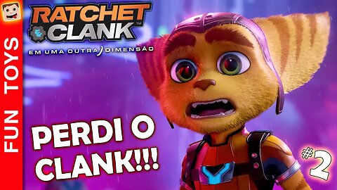 PERDI meu melhor amigo CLANK! Ratchet & Clank: Em Uma Outra Dimensão #2 🔧🤖 PT-BR