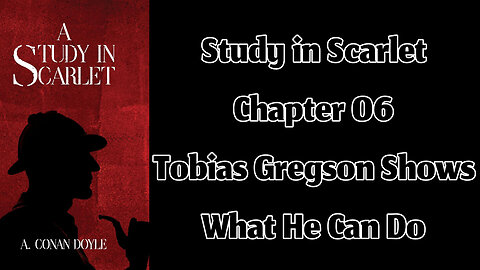 Chapter 06: Tobias Gregson Shows What He Can Do || A Study in Scarlet by Sir Arthur Conan Doyle