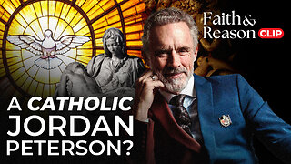 Jordan Peterson: Will He Ever Convert to the Catholic Faith?