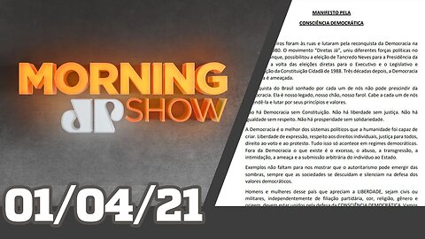 PRESIDENCIÁVEIS ASSINAM MANIFESTO - MORNING SHOW - 01/04/21