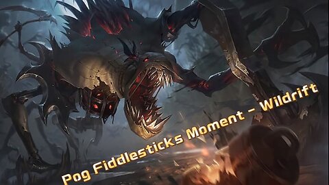 Pog Fiddlesticks Moment-League of Legends Wildrift