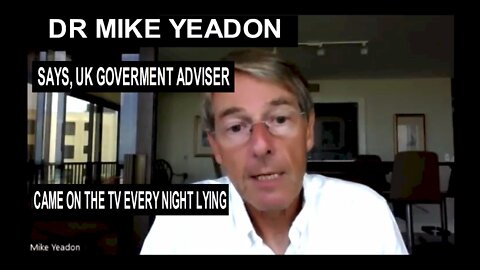 Dr Mike Yeadon Names, Explains, and Shames former UK Gov Chief Scientific Adviser Patrick Valance.