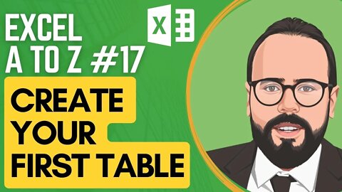 Starting with your first table in Excel | Excel A to Z #17