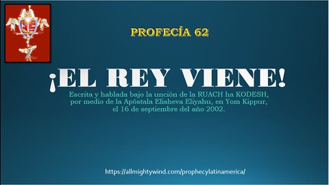 PROFECÍA 62 - ¡EL REY VIENE!