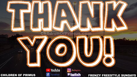 THANK YOU! Guests, Followers & Subscribers 🙂 Children of Primus