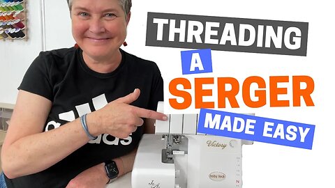 Threading a Serger Made Easy | Baby Lock Victory | Simple Serger Tips