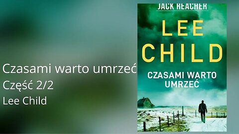 Czasami warto umrzeć Część 2/2, Cykl: Jack Reacher (tom 15) - Lee Child Audiobook PL