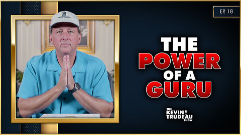 The Power of a Guru | The Kevin Trudeau Show | Ep. 18