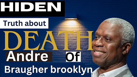 Hiden truth about the death of Andre braugher brooklyn nine nine