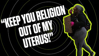 Get Your Religion Out of My Uterus