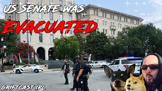 The US Senate was Evacuated after apparent ‘bogus’ active shooter report Griftcast IRL 8/02/2023