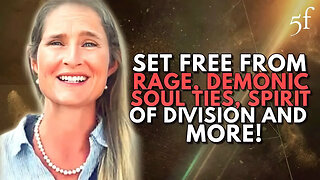 Set Free from Rage, Demonic Soul Ties, Spirit of Division & More