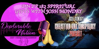 Deplorable Nation Ep 182 Spiritual Gifts with Josh Monday