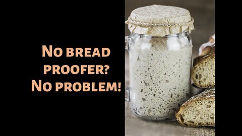 No bread proofer? No problem!