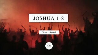 Through the Bible with Chuck Smith: Joshua 1-8