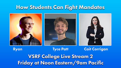 VSRF: College Edition, Episode 2--How Students Can Fight Mandates
