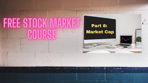 Free Stock Market Course. Part 8: Market Cap