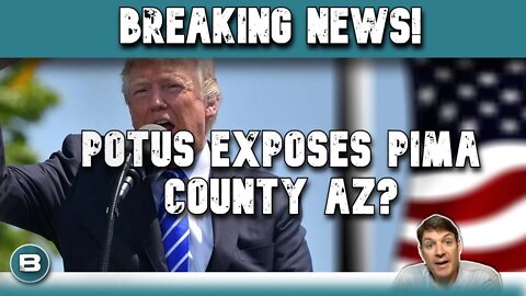 POTUS "45" EXPOSES PIMA COUNTY'S IMPOSSIBLE TURNOUTS?