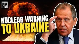 Lavrov Issues Nuclear Warning to Ukraine/Us About F16s