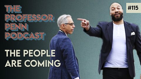 VICTORY!!! | The People Are Coming with Professor Penn | EP116
